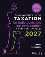 Fundamentals of Taxation for Individuals and Business Entities, with eBook Access Code: A Practical Approach, 2027 Edition 1394447841 Book Cover