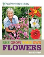 Rhs Grow Your Own Flowers 1845335368 Book Cover