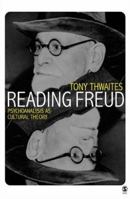 Reading Freud: Psychoanalysis as Cultural Theory (Core Cultural Theorists series) 0761952373 Book Cover