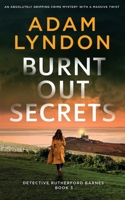 Burnt Out Secrets 1804058734 Book Cover
