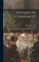 Oeuvres De Condorcet; Volume 7 1022530399 Book Cover