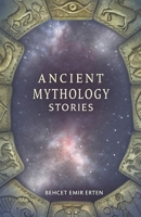 Ancient Mythology Stories: Legendary Tales of Gods, Heroes, and Ancient Secrets B0DZVK3M3K Book Cover