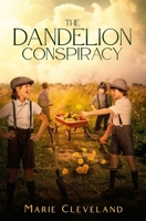 The Dandelion Conspiracy B0CCCXC2PX Book Cover