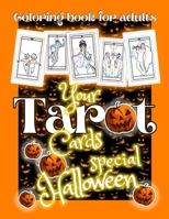 HALLOWEEN YOUR TAROT CARDS: Halloween coloring books for adults - Activity book - Halloween darlings B08JZWNGDB Book Cover