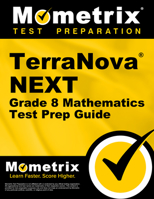 TerraNova NEXT Grade 8 Mathematics Test Prep Guide: Review, Practice Tests, and Step-by-Step Video Tutorials 1516728173 Book Cover