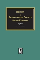 History of Spartanburg County, South Carolina 1639141049 Book Cover