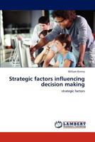 Strategic factors influencing decision making 3848420449 Book Cover