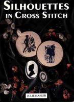 Silhouettes in Cross Stitch 1870586115 Book Cover