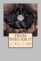 From Who Am I? to Who I AM! 194610633X Book Cover
