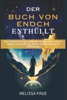 Der Buch Von Enoch Enthüllt: Eine Historische und Kulturelle Analyse des antiken Textes, Untersuchung seines Inhalts und seiner Bedeutung (German Edition) B0DSPTX1FN Book Cover