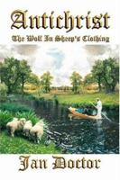 Antichrist - The Wolf in Sheep's Clothing 1593440103 Book Cover