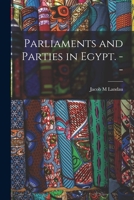Parliaments and Parties in Egypt 1015174736 Book Cover
