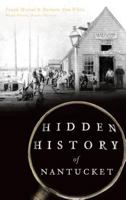 Hidden History of Nantucket 1626197059 Book Cover