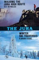 The Jura : Walking the High Route - Winter Ski Traverses 1852840102 Book Cover