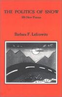 The Politics of Snow, 100 New Poems 189207611X Book Cover