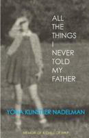 All the Things I Never Told My Father 149289026X Book Cover