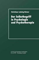 Der Selbstbegriff in Psychologie Und Psychotherapie: Eine Wissenschaftshistorische Untersuchung 3824441195 Book Cover