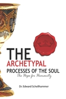 The Archetypal Processes of The Soul B08PXJZDGG Book Cover