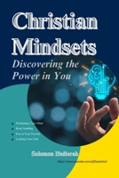 Christian Mindsets: Discovering the Power in You B0C9SB2M2H Book Cover
