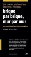 Brique par brique, mur par mur - Une histoire de l’abolition 2898331422 Book Cover
