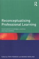 Reconceptualising Professional Learning: Sociomaterial knowledges, practices and responsibilities 0415815789 Book Cover