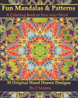 Fun Mandalas & Patterns: A Coloring Book to Free your Mind B08RRDRRF1 Book Cover