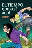 El tiempo que pase aquí (Spanish Edition) B0FRNN4ZGK Book Cover