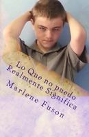 Lo Que No Puedo Realmente Significa: Una Gu�a Para Un Ajuste de Actitud 1494943859 Book Cover
