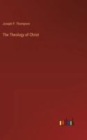 The Theology of Christ 3385208599 Book Cover