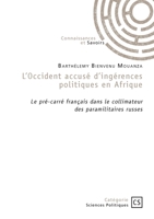 L'Occident accusé d'ingérences politiques en Afrique: Le pré-carré français dans le collimateur des paramilitaires russes (French Edition) 2342389655 Book Cover