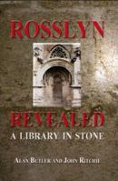Rosslyn Revealed: A Library in Stone 1905047924 Book Cover