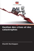 Gestion des crises et des catastrophes (French Edition) 6208987865 Book Cover