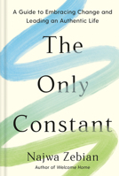 The Only Constant: A Guide to Embracing Change and Leading an Authentic Life 0593580567 Book Cover
