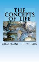 The Concepts of Life: A Guide to Live by 1463738145 Book Cover