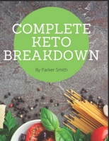 Complete Keto Breakdown B08FP7SPYC Book Cover