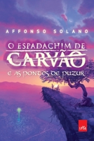 O espadachim de carvão e as pontes de Puzur 8577345688 Book Cover