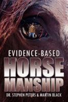 Evidence-Based Horsemanship 1600476856 Book Cover