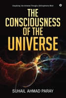 The Consciousness of the Universe B0B7BMD54K Book Cover