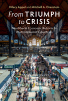 From Triumph to Crisis: Neoliberal Economic Reform in Postcommunist Countries 1108422292 Book Cover