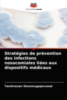 Stratégies de prévention des infections nosocomiales liées aux dispositifs médicaux 6202874112 Book Cover