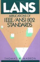 LANS: Applications of IEEE/ANSI 802 Standards 0471620491 Book Cover