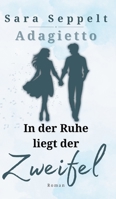 Adagietto: In der Ruhe liegt der Zweifel (German Edition) 3384479165 Book Cover