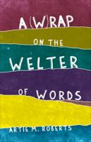 A (W)rap on the Welter of Words 1618628968 Book Cover