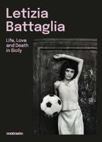 Letizia Battaglia, Life Love and Death in Sicily /anglais/italien 886965978X Book Cover