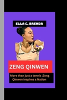 ZENG QINWEN: More than just a tennis: zeng Qinwen inspires a Nation B0CTKWD8C2 Book Cover