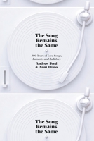 The Song Remains the Same: 800 Years of Love Songs, Laments and Lullabies 1760640115 Book Cover