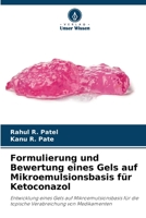 Formulierung und Bewertung eines Gels auf Mikroemulsionsbasis für Ketoconazol: Entwicklung eines Gels auf Mikroemulsionsbasis für die topische Verabreichung von Medikamenten 6206063453 Book Cover