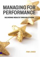 Managing for Performance: Delivering Results Through Others 0273703544 Book Cover