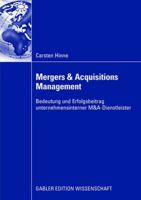 Mergers & Acquisitions Management: Bedeutung Und Erfolgsbeitrag Unternehmensinterner M&A Dienstleister (German Edition) 3834908932 Book Cover