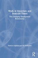 Change and Risk in Employment Relationships: How We Work in Insecure, Uncertain and Unscrupulous Times 0367897482 Book Cover